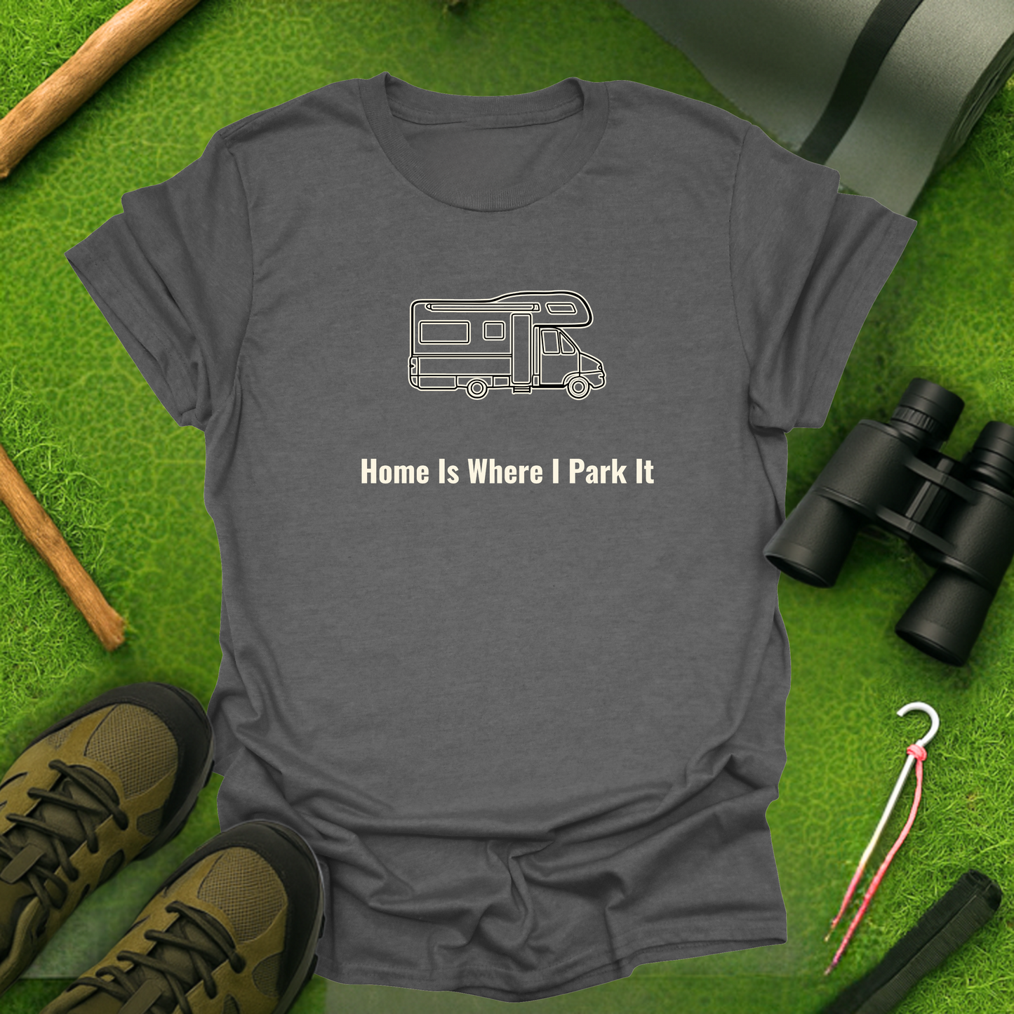 Home Is Where I Park It T-Shirt