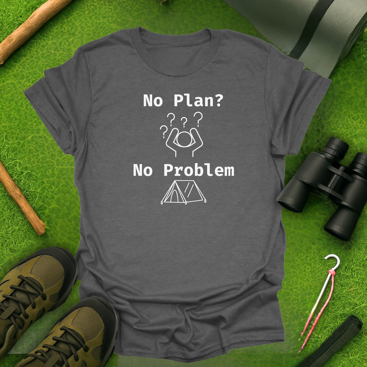 No Plan, No Problem T-Shirt