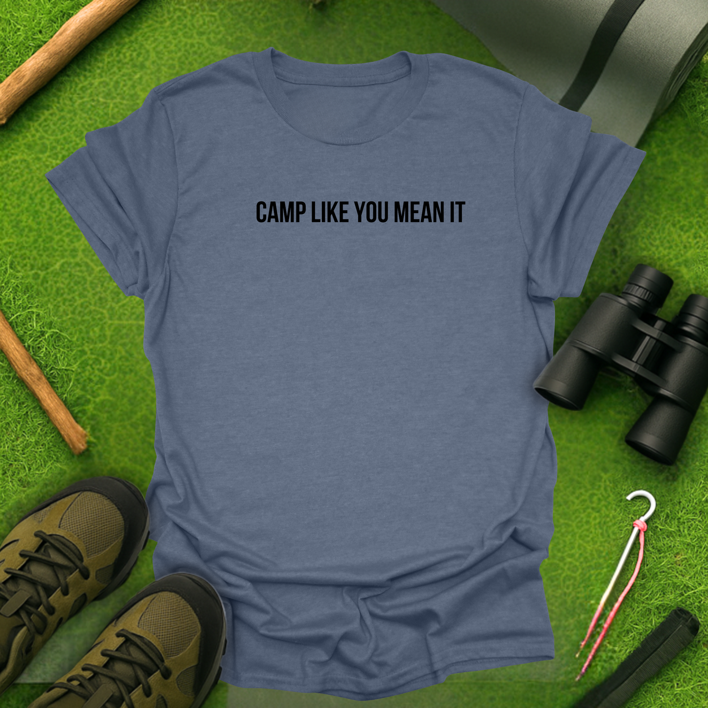 Camp Like You Mean It T-Shirt