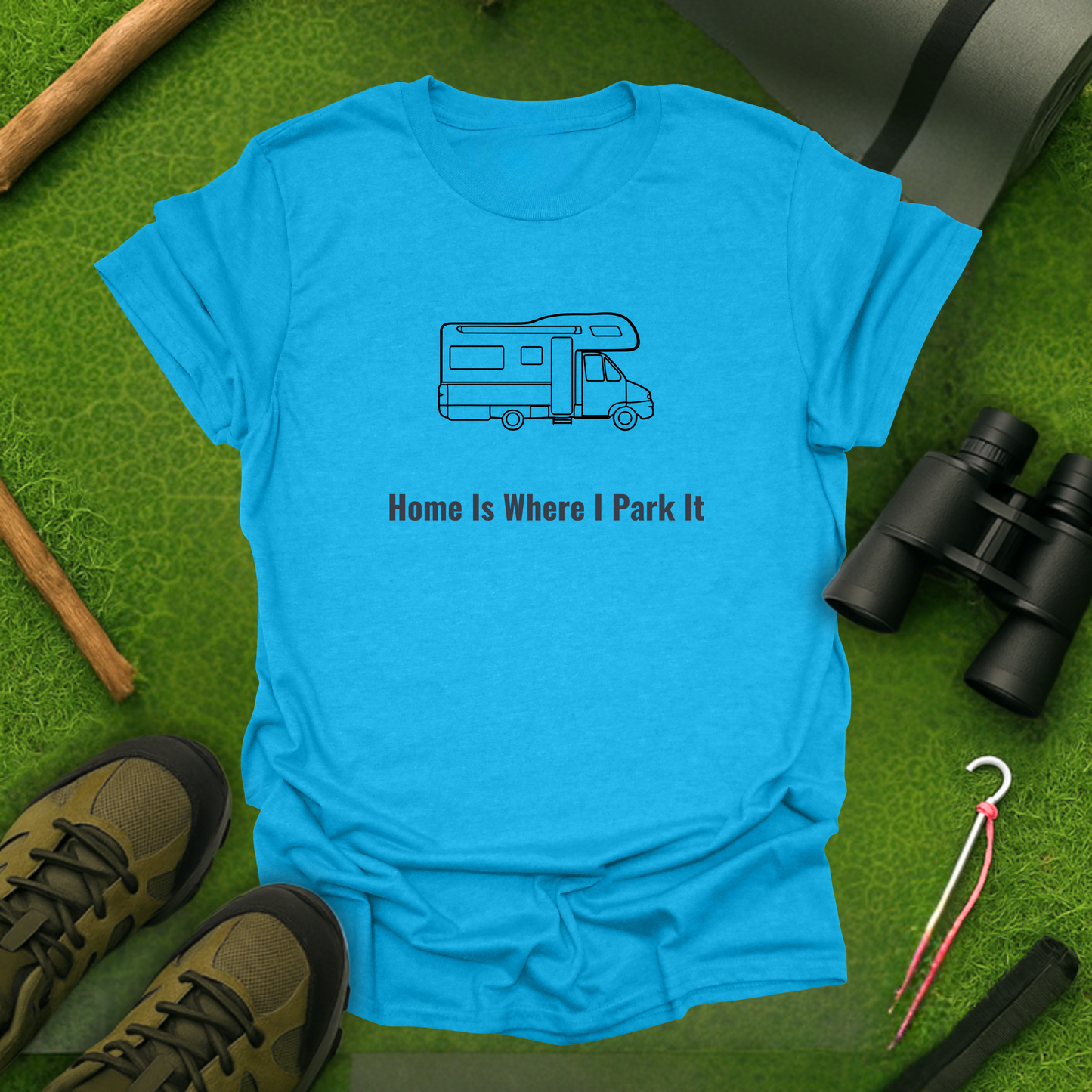 Home Is Where I Park It T-Shirt