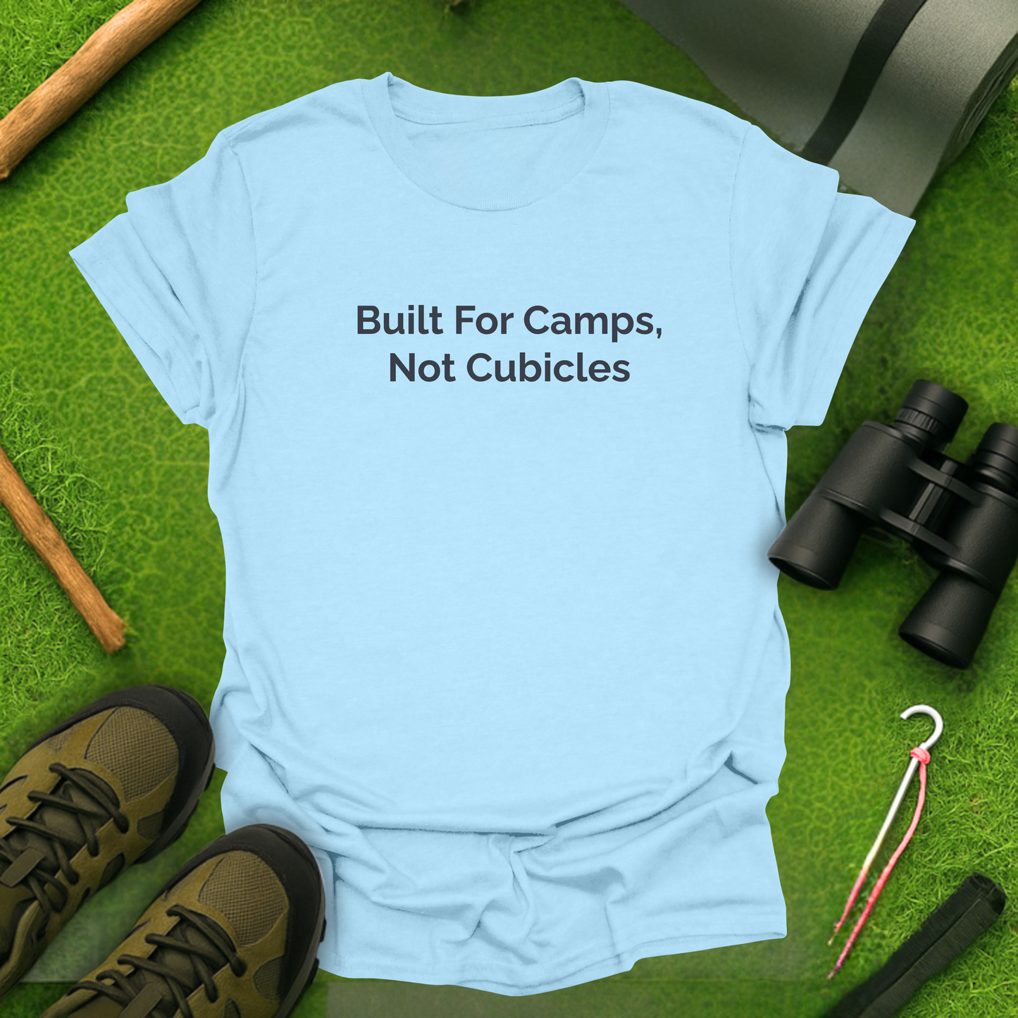 Built for Camps, Not Cubicles T-Shirt