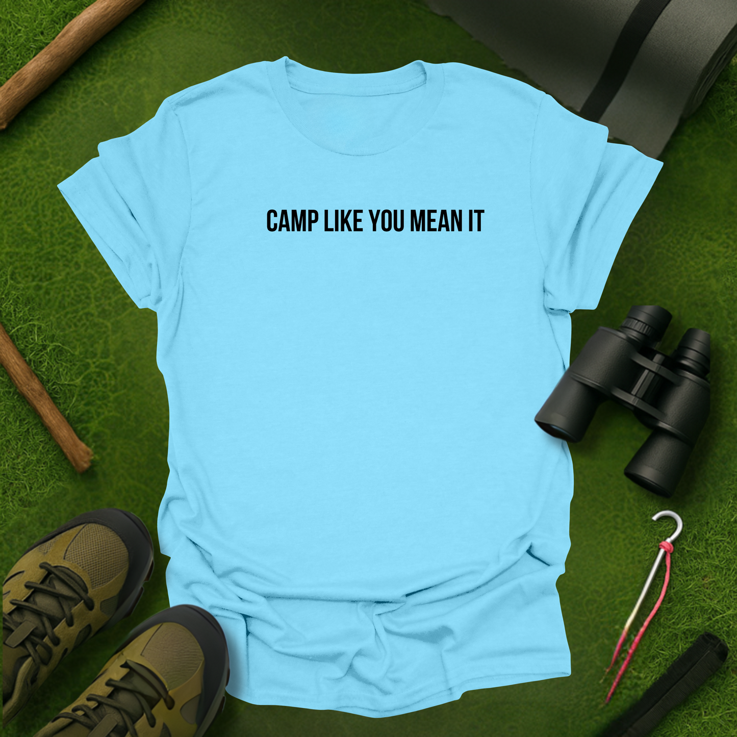 Camp Like You Mean It T-Shirt