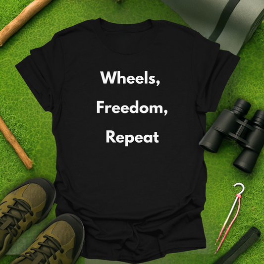 Wheel, Freedom, Repeat T-Shirt