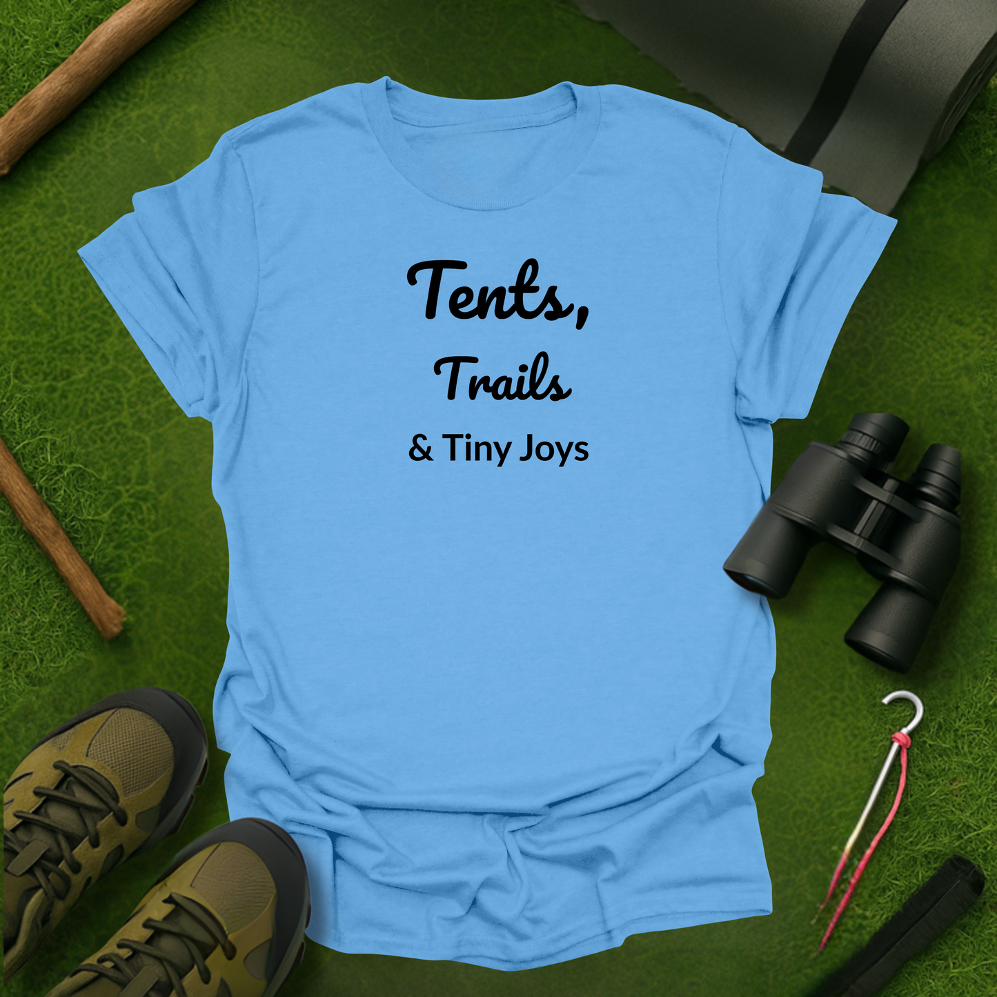 Tents, Trails and Tiny Joys T-Shirt