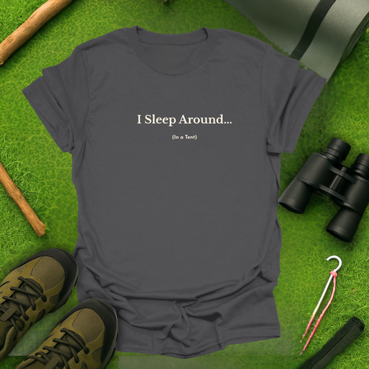 I Sleep Around T-Shirt