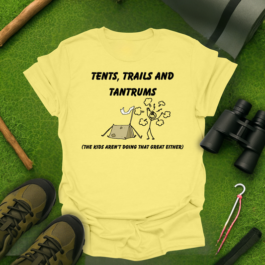 Tents, Trails And Tantrums T-Shirt