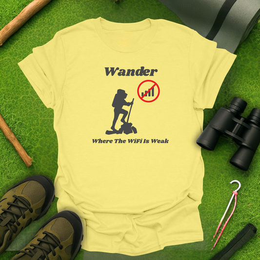 Wander Where The WiFi Is Weak T-Shirt