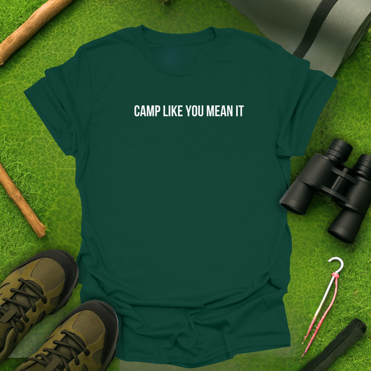Camp Like You Mean It T-Shirt