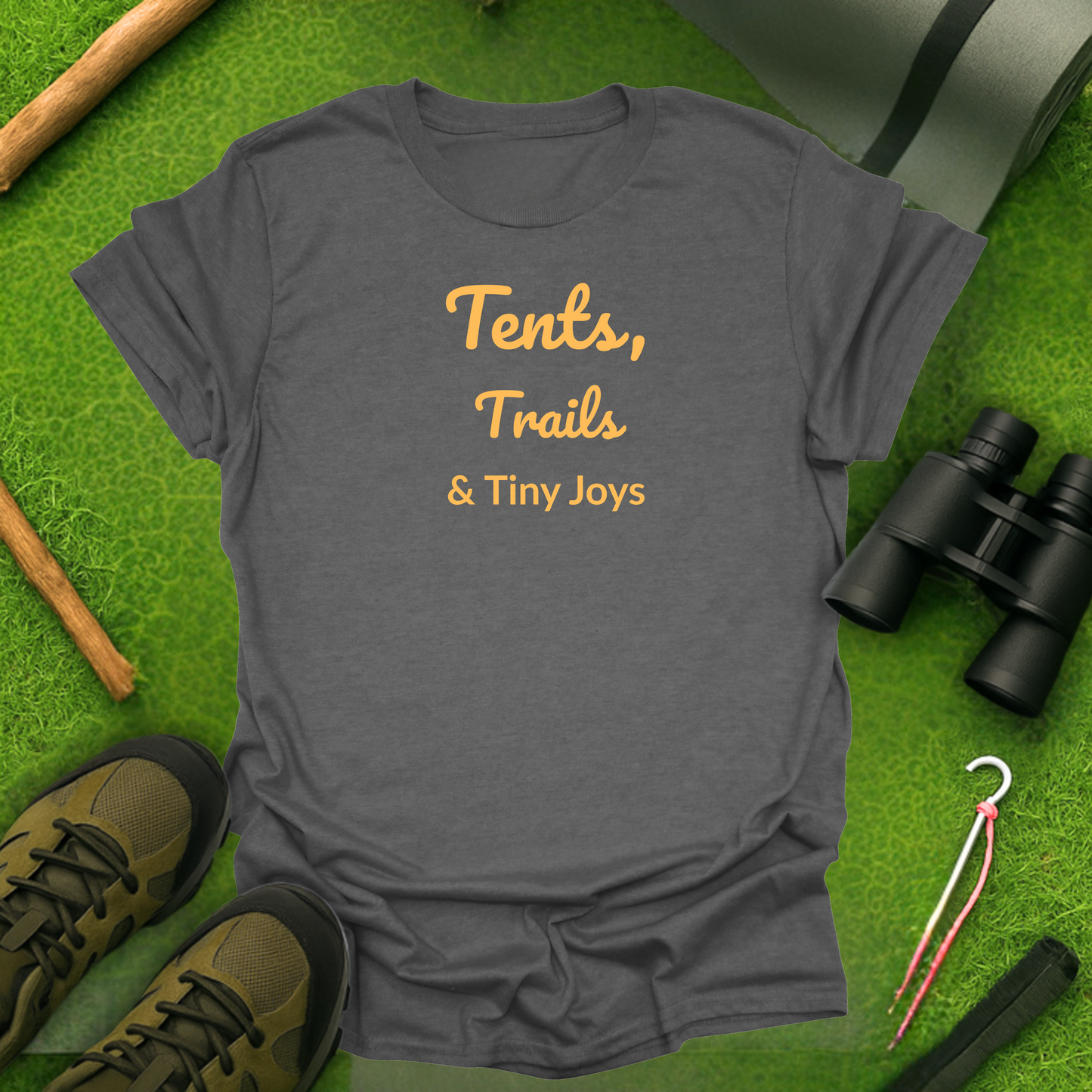 Tents, Trails and Tiny Joys T-Shirt
