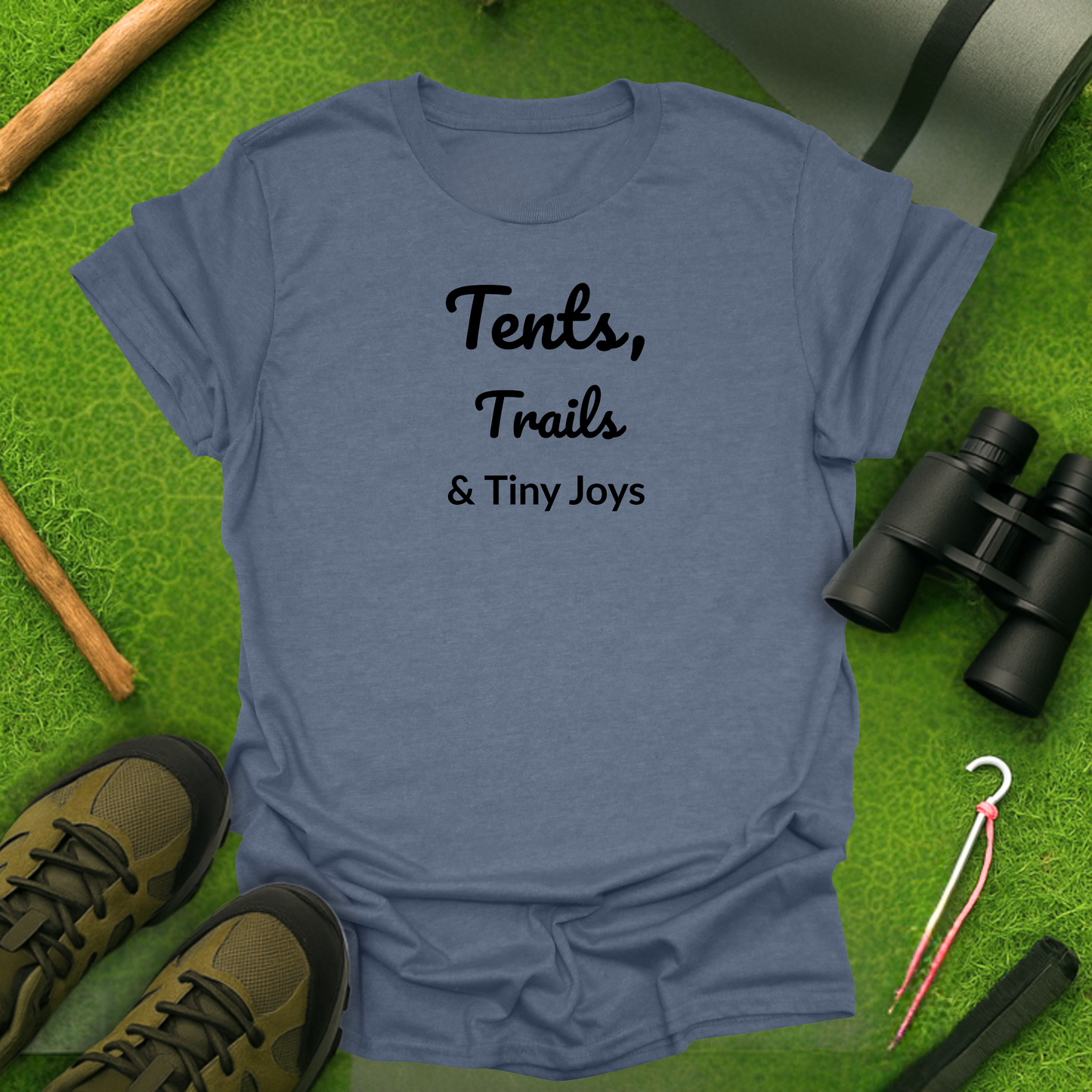 Tents, Trails and Tiny Joys T-Shirt