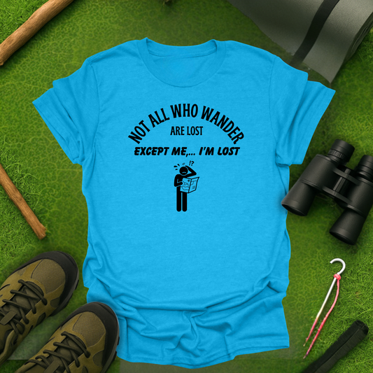 Not all Who Wander T-Shirt