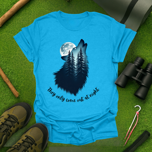 'They Only Come Out At Night' T-Shirt
