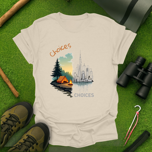 'We Are The Choices We Make' T-Shirt