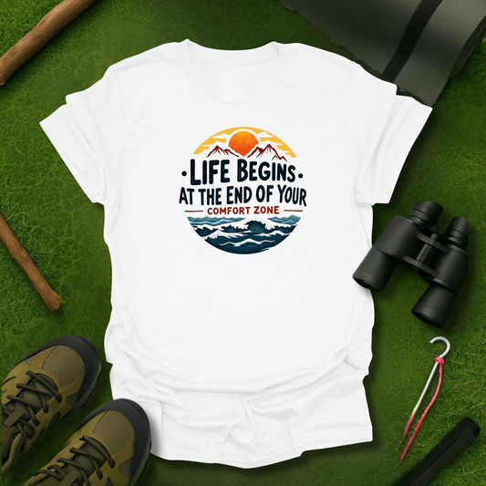 'Life Begins at the End of Your Comfort Zone' T-Shirt